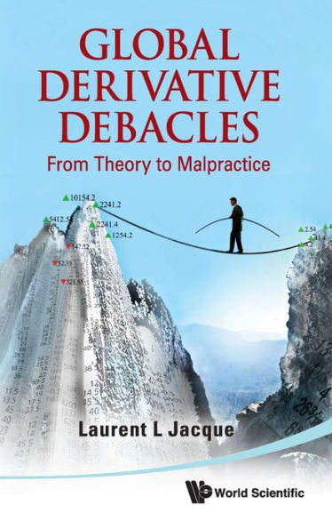 Global Derivative Debacles: From Theory To Malpractice