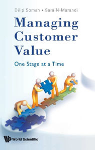 Title: Managing Customer Value: One Stage At A Time, Author: Dilip Soman