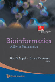Title: Bioinformatics: A Swiss Perspective, Author: Ron D Appel