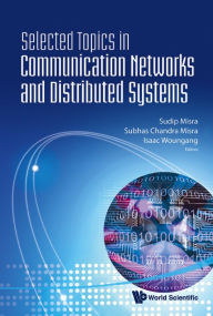 Title: Selected Topics In Communication Networks And Distributed Systems, Author: Sudip Misra