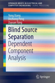 Title: Blind Source Separation: Dependent Component Analysis, Author: Yong Xiang