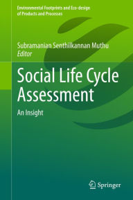 Title: Social Life Cycle Assessment: An Insight, Author: Subramanian Senthilkannan Muthu