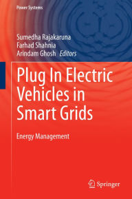 Title: Plug In Electric Vehicles in Smart Grids: Energy Management, Author: Sumedha Rajakaruna