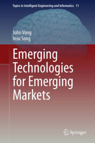 Title: Emerging Technologies for Emerging Markets, Author: John Vong