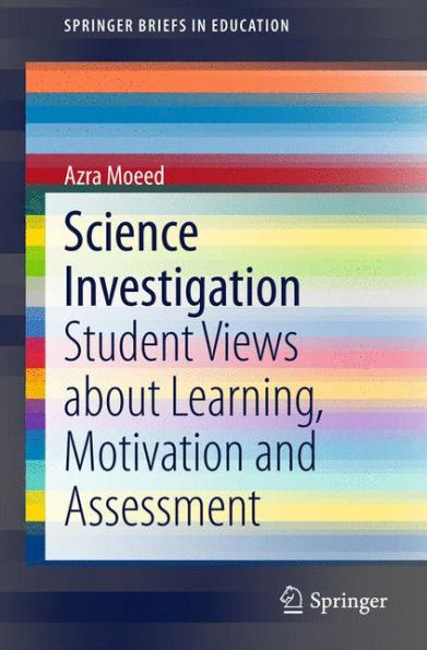 Science Investigation: Student Views about Learning, Motivation and Assessment