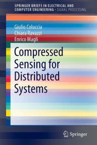 Title: Compressed Sensing for Distributed Systems, Author: Giulio Coluccia