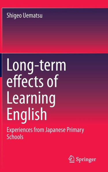 Long-term effects of Learning English: Experiences from Japanese Primary Schools