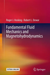 Title: Fundamental Fluid Mechanics and Magnetohydrodynamics, Author: Roger J. Hosking