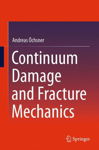 Continuum Damage and Fracture Mechanics