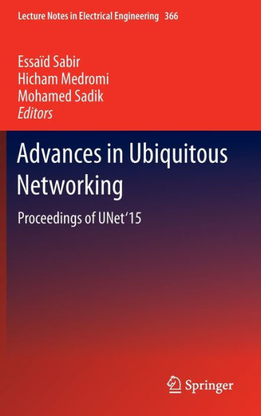 Advances in Ubiquitous Networking: Proceedings of the UNet'15