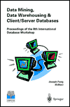 Data Mining, Data Warehousing and Client/Server Databases: Proceedings of the 8th International Hong Kong Computer Society Database Workshop