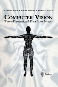 Title: Computer Vision: Three-Dimensional Data from Images / Edition 1, Author: Reinhard Klette