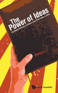 Title: Power Of Ideas, The: The Rising Influence Of Thinkers And Think Tanks In China, Author: Cheng Li