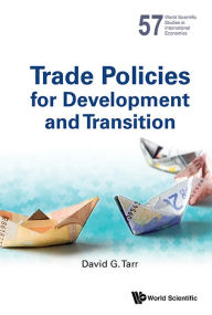 Title: Trade Policies For Development And Transition, Author: David G Tarr