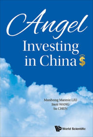 Title: ANGEL INVESTING IN CHINA, Author: Su Chen