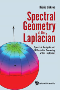 Title: SPECTRAL GEOMETRY OF THE LAPLACIAN: Spectral Analysis and Differential Geometry of the Laplacian, Author: Hajime Urakawa