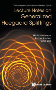 Title: Lecture Notes On Generalized Heegaard Splittings, Author: Martin Scharlemann