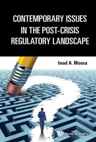 Title: Contemporary Issues In The Post-crisis Regulatory Landscape, Author: Imad A Moosa