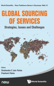 Title: Global Sourcing Of Services: Strategies, Issues And Challenges, Author: Shailendra C Jain Palvia