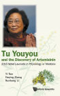 Tu Youyou And The Discovery Of Artemisinin: 2015 Nobel Laureate In Physiology Or Medicine