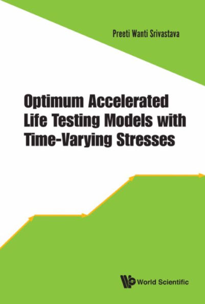 OPTIMUM ACCELERATED LIFE TESTING MODELS WITH TIME-VARYING: 0