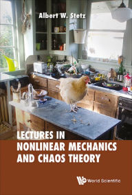 Title: LECTURES ON NONLINEAR MECHANICS AND CHAOS THEORY, Author: Albert W Stetz