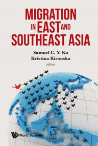 Title: MIGRATION IN EAST AND SOUTHEAST ASIA, Author: Samuel C Y Ku