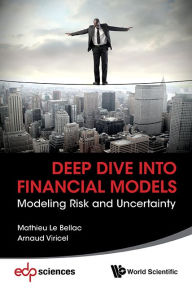 Title: Deep Dive Into Financial Models: Modeling Risk And Uncertainty, Author: Mathieu Le Bellac