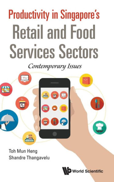 Productivity Singapore's Retail And Food Services Sectors: Contemporary Issues