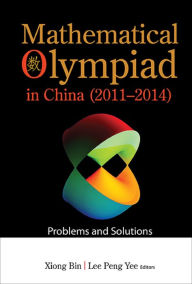 Title: MATH OLYMPIAD CHN (2011-2014): Problems and Solutions, Author: Bin Xiong