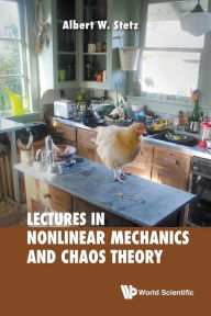 Title: Lectures On Nonlinear Mechanics And Chaos Theory, Author: Albert W Stetz