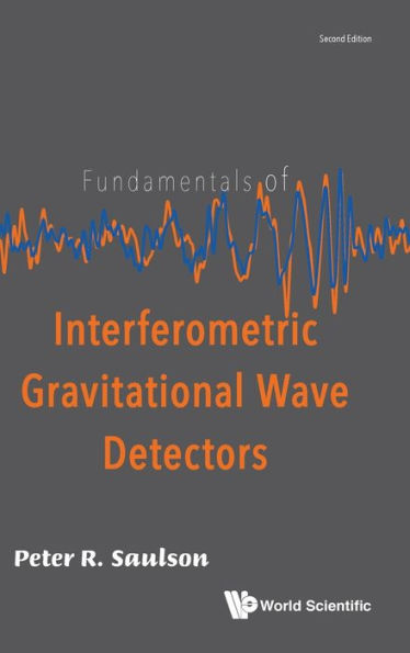 Fundamentals Of Interferometric Gravitational Wave Detectors (Second Edition)