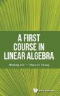 A First Course In Linear Algebra