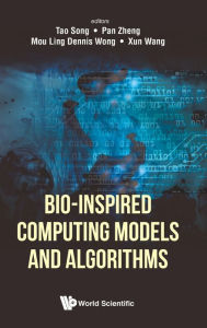 Title: Bio-inspired Computing Models And Algorithms, Author: Tao Song
