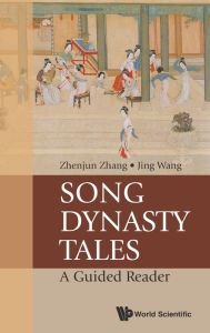 Title: Song Dynasty Tales: A Guided Reader, Author: Zhenjun Zhang