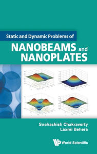 Title: Static And Dynamic Problems Of Nanobeams And Nanoplates, Author: Snehashish Chakraverty