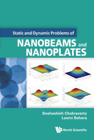 Title: STATIC AND DYNAMIC PROBLEMS OF NANOBEAMS AND NANOPLATES, Author: Snehashish Chakraverty