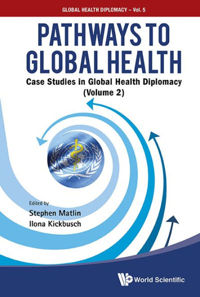 Pathways To Global Health: Case Studies Health Diplomacy - Volume 2