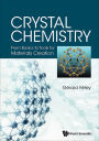 CRYSTAL CHEMISTRY: FROM BASICS TOOLS MATERIALS CREATION: From Basics to Tools for Materials Creation
