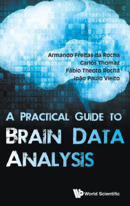 Title: A Practical Guide To Brain Data Analysis, Author: Joao Paulo Vieito