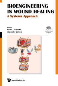 Title: BIOENGINEERING IN WOUND HEALING: A SYSTEMS APPROACH: A Systems Approach, Author: Martin L Yarmush