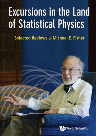 Title: Excursions In The Land Of Statistical Physics, Author: Michael E Fisher