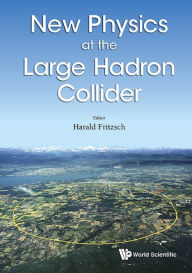 Title: NEW PHYSICS AT THE LARGE HADRON COLLIDER: Proceedings of the Conference, Author: Harald Fritzsch
