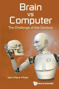 Title: Brain Vs Computer: The Challenge Of The Century, Author: Jean-pierre Fillard