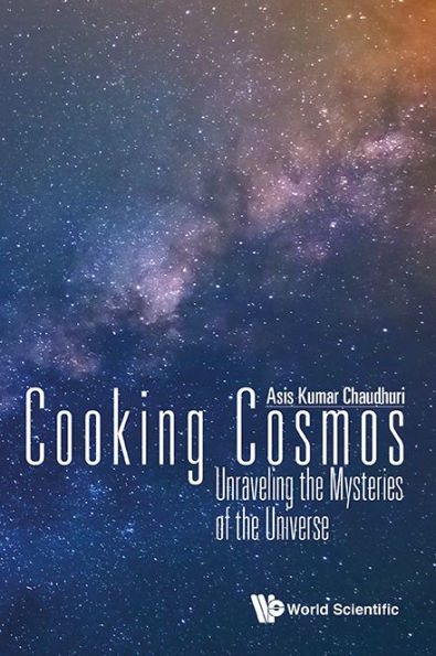 Cooking Cosmos: Unraveling The Mysteries Of Universe