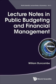 Title: LECTURE NOTES IN PUBLIC BUDGETING AND FINANCIAL MANAGEMENT, Author: William Duncombe