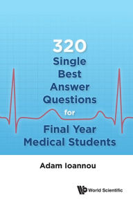 Title: 320 Single Best Answer Questions For Final Year Medical Students, Author: Adam Ioannou