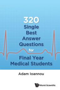 Title: 320 Single Best Answer Questions For Final Year Medical Students, Author: Adam Ioannou
