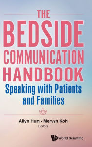 Title: Bedside Communication Handbook, The: Speaking With Patients And Families, Author: Allyn Hum