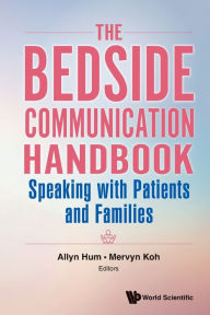 Title: Bedside Communication Handbook, The: Speaking With Patients And Families, Author: Allyn Hum